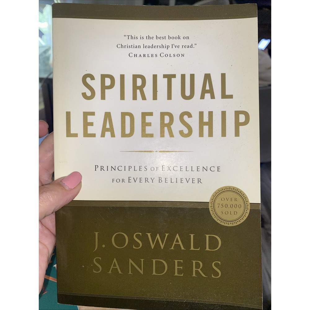 Spiritual Leadership Principles of Excellence J Oswald Sanders Paperback 2007
